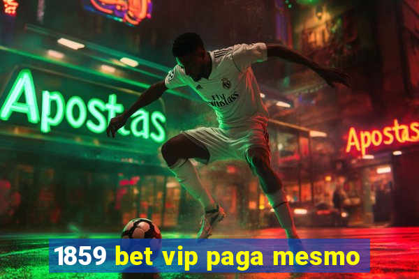 1859 bet vip paga mesmo